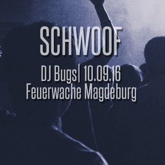 Schwoof - die Party mit DJ Bugs