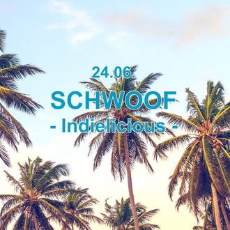 Schwoof - Indielicious mit Wassi