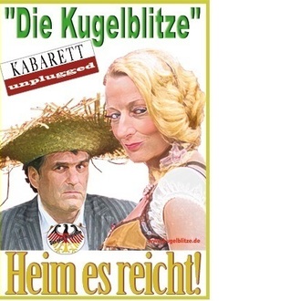 Die Kugelblitze „Heim es reicht!“