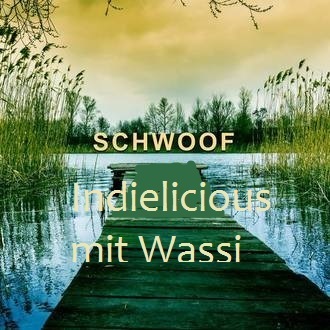 Schwoof - Indielicious mit Wassi