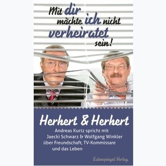 Herbert & Herbert "Mit dir möchte ich nicht verheiratet sein!"