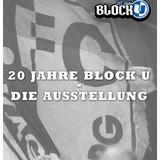 20 Jahre Block U - Die Ausstellung